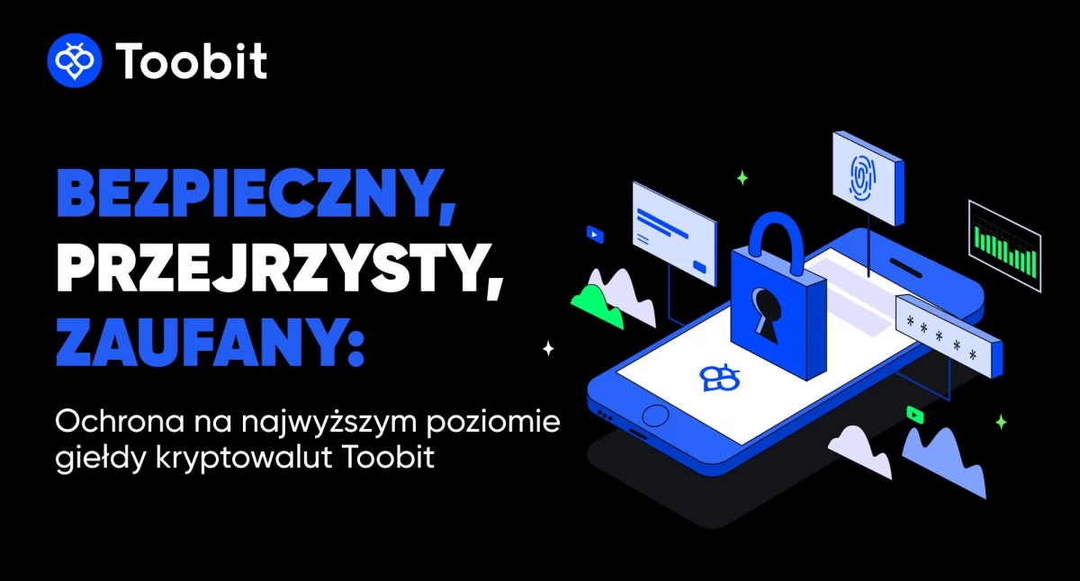 INFORMATOR, Toobit napędza przyszłość bezpieczeństwa wymiany dzięki nowatorskim rozwiązaniom - zdjęcie, fotografia