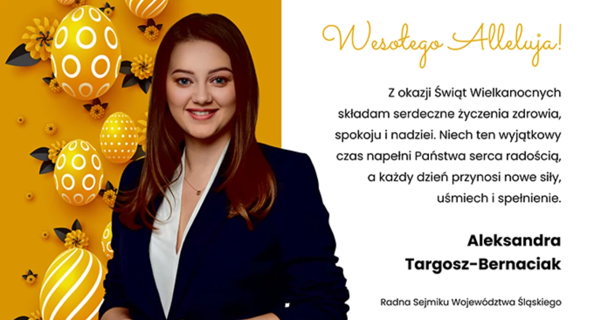 NEWS, Życzenia wielkanocne Aleksandry Targosz Berniaciak radnej Sejmiku Województwa Śląskiego - zdjęcie, fotografia
