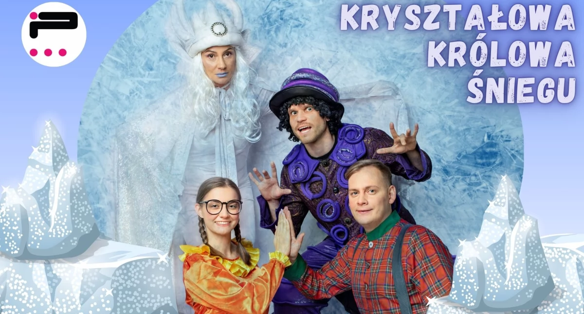 Rozrywka, Kryształowa Królowa Śniegu magiczna podróż świata Andersena Mysłowickim Ośrodku Kultury - zdjęcie, fotografia