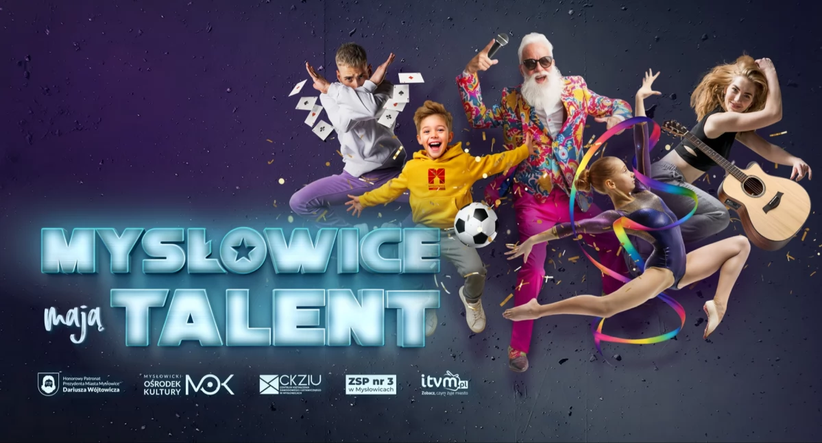 Rozrywka, Mysłowice Mają Talent wraca! Konkurs dzieci młodzieży dorosłych seniorów - zdjęcie, fotografia
