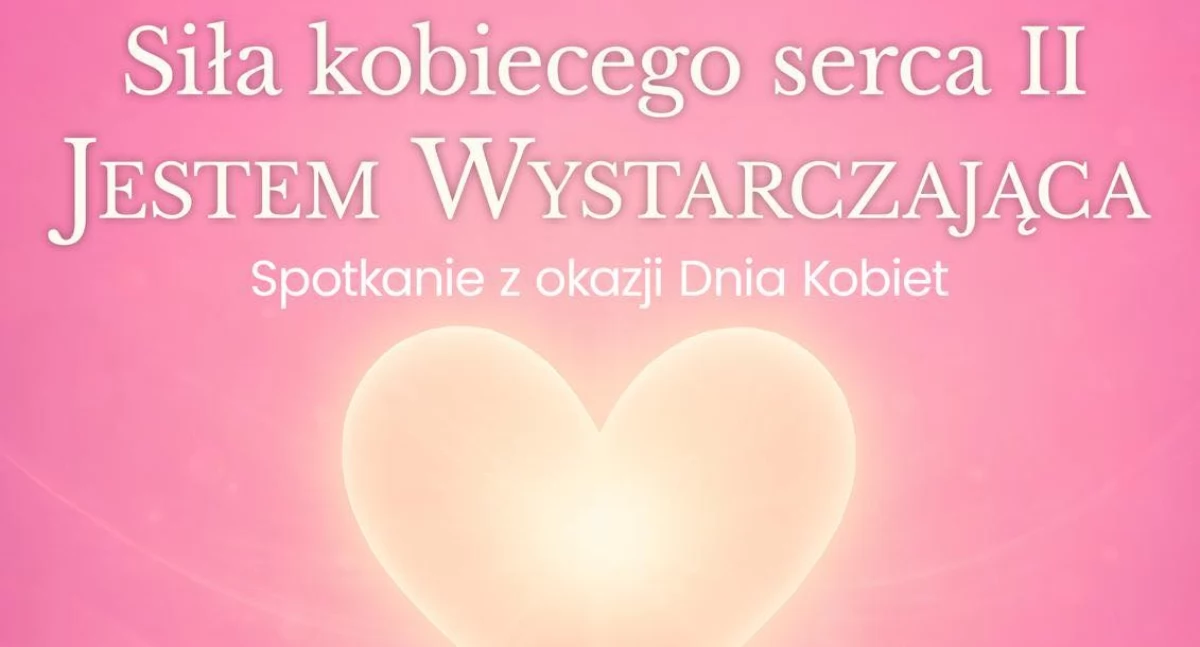NEWS, Siła kobiecego serca Jestem Wystarczająca Spotkanie okazji Kobiet - zdjęcie, fotografia