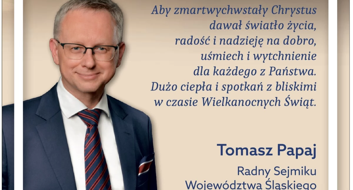 NEWS, Życzenia wielkanocne Tomasza Papaja radnego Sejmiku Województwa Śląskiego - zdjęcie, fotografia